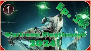 Warframe Playthrough 2024! - Episode 26: Collecting All (Non-Prime) Warframes, PART 2
