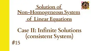15. Case II: Infinite solutions of system of linear equations || B.Tech. BBA BCA  #matrix