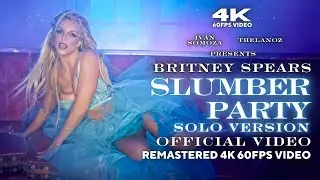 Britney Spears - Slumber Party (Solo Version) [Official Video] [Remastered 4K 60FPS Video]