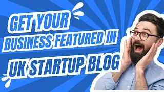 UK Startup Blog For UK Business SEO Guest Posting Advantages