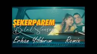 Bilal Sonses Şekerparem  (Erhan Yıldırım Remix)