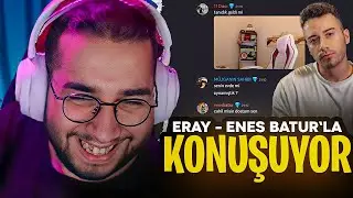 Eray - Enes Batur İle Sohbet Ediyor (Ebonivon Sesli Arıyor, Video Mu Çekiyor ?)