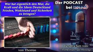 Wer hat eigentlich Mut, Kraft & die Ideen Deutschland Frieden, Wohlstand und Sicherheit zu bringen?