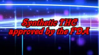 Synthetic Cannabis THC Approved by the FDA (Another way to keep you sick check out the side effects)