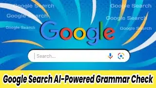 Google Search Now Equipped with AI-Powered Grammar Check Feature