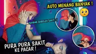 PRANK PURA PURA SAKIT KE PACAR ! AUTO MENANG BANYAK SAMPE DI MANJAIN