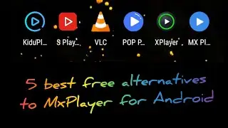 5 Free Best Alternatives to MxPlayer for Android