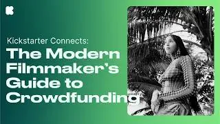 The Modern Filmmaker's Guide to Crowdfunding
