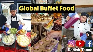 Global Buffet Food By International Chef 🍽 👨‍🍳 5 Star Hotel Ka Unlimited Khana 👌😍