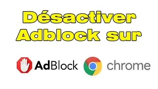 Comment désactiver Adblock sur Chrome sur PC (enlever Adblock)