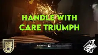 Destiny 2 Handle with Care Triumph