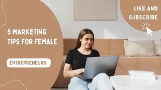 5 MARKETING TIPS FOR FEMALE ENTREPRENEURS #marketing ##womeninbusiness #