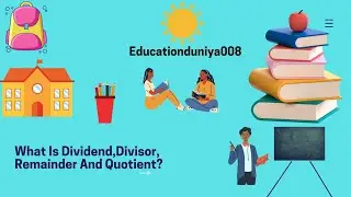 What is Dividend, Divisior,Quotient and Remainder #Educationduniya008
