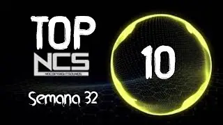 TOP 10 Música ELECTRONICA (Semana 32 Agosto 2021) | NCS Edition