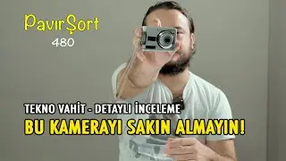 Bu kamerayı almayın! | Tekno Vahit: Detaylı İnceleme