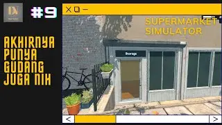 Akhirnya Kita Buka Gudang Di Supermarket Tercinta I Supermarket Simulator Indonesia