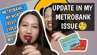 Latest Update On My Metrobank Credit Card Issue!