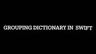 Grouping Dictionary in Swift | init(grouping:by:)