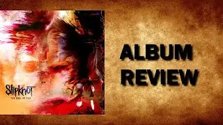 Slipknot The End, So Far Album Review