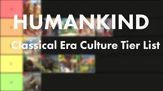 Humankind - Classical Era Cultures Tier List