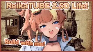 【ReikaTUBE 2.5D LIFE】New Wooden Puzzle Build! | Steampunk Build!