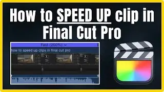 How to Speed Up Clips in Final Cut Pro (Step by Step)