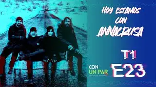 Estamos con Annacrusa // CUPFM T1-E23