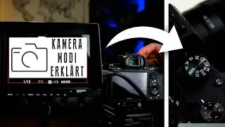 📸 KAMERA MODI ERKLÄRT | Die verschiedenen Bedienungsarten EURER KAMERA | Fitchgallery
