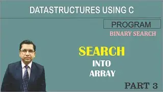 Program of Binary Search into Array | Data Structures Using C | By Professor Pankaj Gupta | BIIT