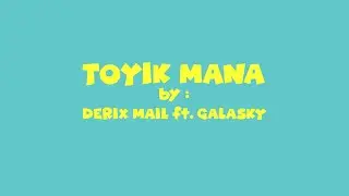 TOYIK MANA - GALASKY ft. DRXML