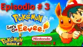 Pokemon Mania Ex: Guía de Pokemon lets Go Eevee Episodio 03 para Nintendo Switch .