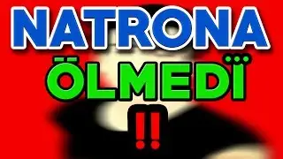 NATRON ABİ ÖLMEDİ !! VİDEO ATTI !!