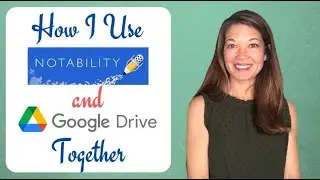 How I Use Notability and Google Drive Together