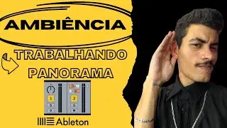 PANORAMA E AMBIÊNCIA NO ABLETON LIVE [Pan e Stereo Width Tutorial]