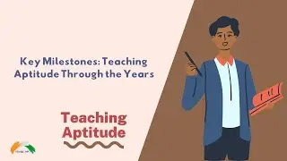 Teaching Aptitude: Key Milestones in Education Through the Years