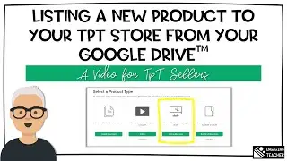 Listing a New Product to Your TpT Store from Your Google Drive™ - Part I