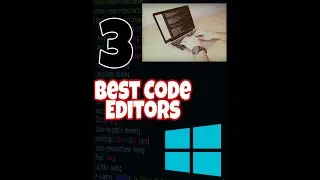 Best 3 Code Editors For PC | Top 3 Code Editors For Programming #shorts