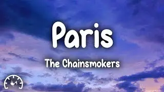 The Chainsmokers - Paris (Lyrics)