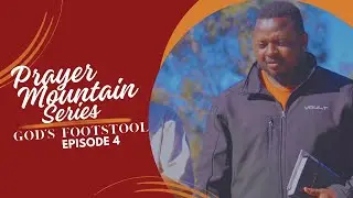 PRAYER MOUNTAIN SERIES EPISODE 4