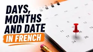 How to say the Days, Months and Date in French