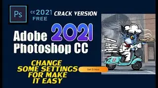 Change  Some Settings for Make it Easy Photoshop cc 2021 Photoshop 2023