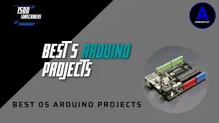 Best 05 Arduino Projects - 1500 subscribers Special | Top arduino Projects