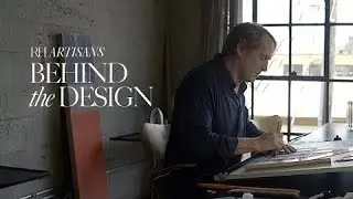 RH Artisan Video - Behind the Design