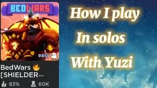How I play with yuzi in solos