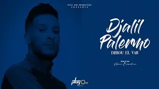 Djalil Palermo - Djibou el Var  (Official Video Music )
