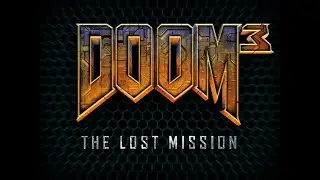 Doom 3 (2004) The Lost Mission 'part 01' Veteran difficulty