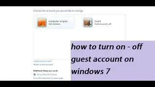 how to turn on   off guest account on windows 7