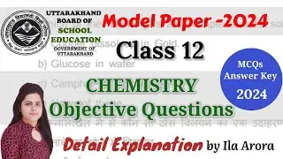Uttrakhand Board Class 12 Chemistry Model Paper 2024 Solution|Sample Paper|Ans key|IlaArora