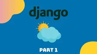 01 - How to Build a Weather App with Django | Python Backend Development