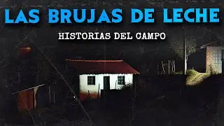 LAS BRUJAS DE LECHE (Historias De Terror)